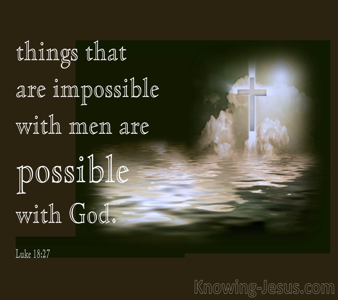 Luke 18:27 Possible with God (white)